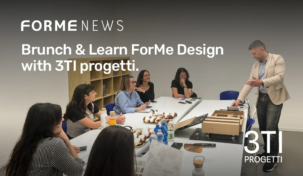 Brunch & Learn ForMe Design with 3TI Progetti